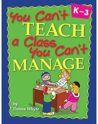 Essential Learning™ You Cant Teach A Class You Cant Manage Teacher Tips Book, Grades K-3rd