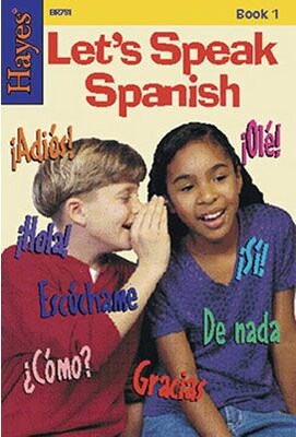 Hayes School Lets Speak Spanish; Book 1