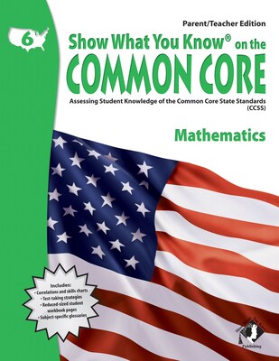 Show What You Know® on the Common Core Parent/Teacher Edition, Math, Gr 6