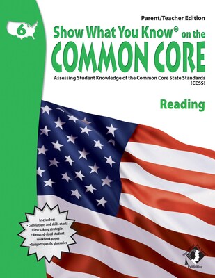 Show What You Know® on the Common Core Parent/Teacher Edition, Reading, Gr 6