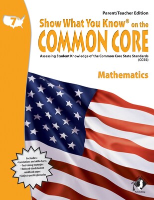 Show What You Know® on the Common Core Parent/Teacher Edition, Math, Gr 7