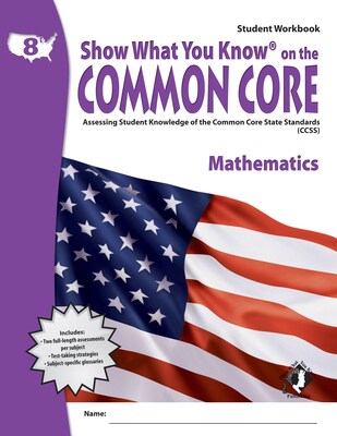 Show What You Know® on the Common Core Student Workbook, Math, Gr 8