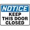 Accuform 7 x 10 Plastic Safety Sign NOTICE KEEP THIS DOOR CLOSED, Blue/Black On White (MABR823VP
