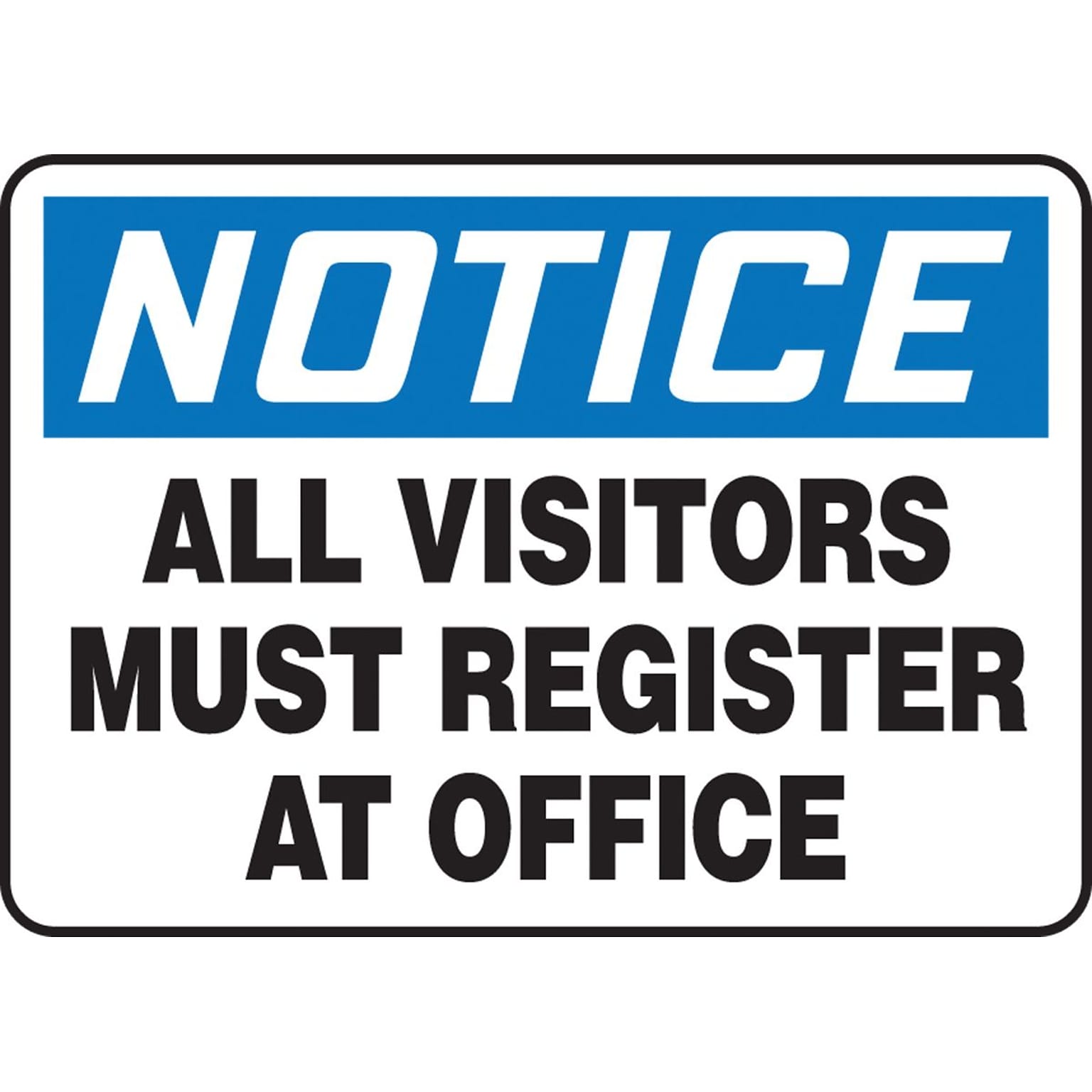 Accuform Signs® 10 x 14 Plastic Safety Sign NOTICE ALL VISITORS MUST.., Black/Blue On White