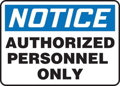 Accuform 7 x 10 Vinyl Safety Sign NOTICE AUTHORIZED PERSONNEL.., Blue/Black On White (MADC800VS)
