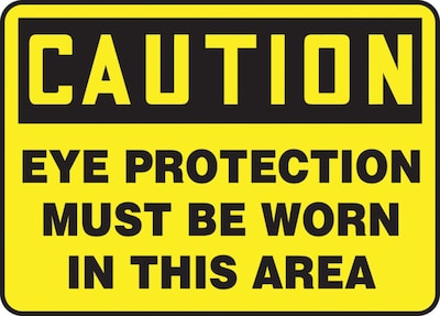 Accuform 7 x 10 Vinyl Safety Sign CAUTION EYE PROTECTION MUST BE W.., Black On Yellow (MPPA605VS