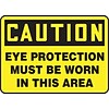 Accuform Signs® 7 x 10 Vinyl Safety Sign CAUTION EYE PROTECTION MUST BE W.., Black On Yellow