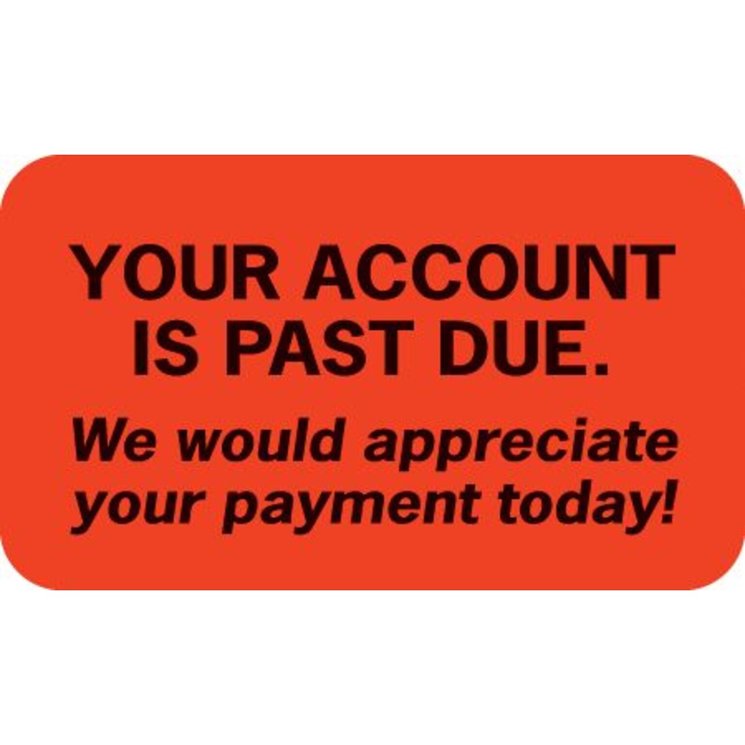 Past Due Collection Labels, Your Account Is Past Due, Fluorescent Red, 7/8x1-1/2, 500 Labels