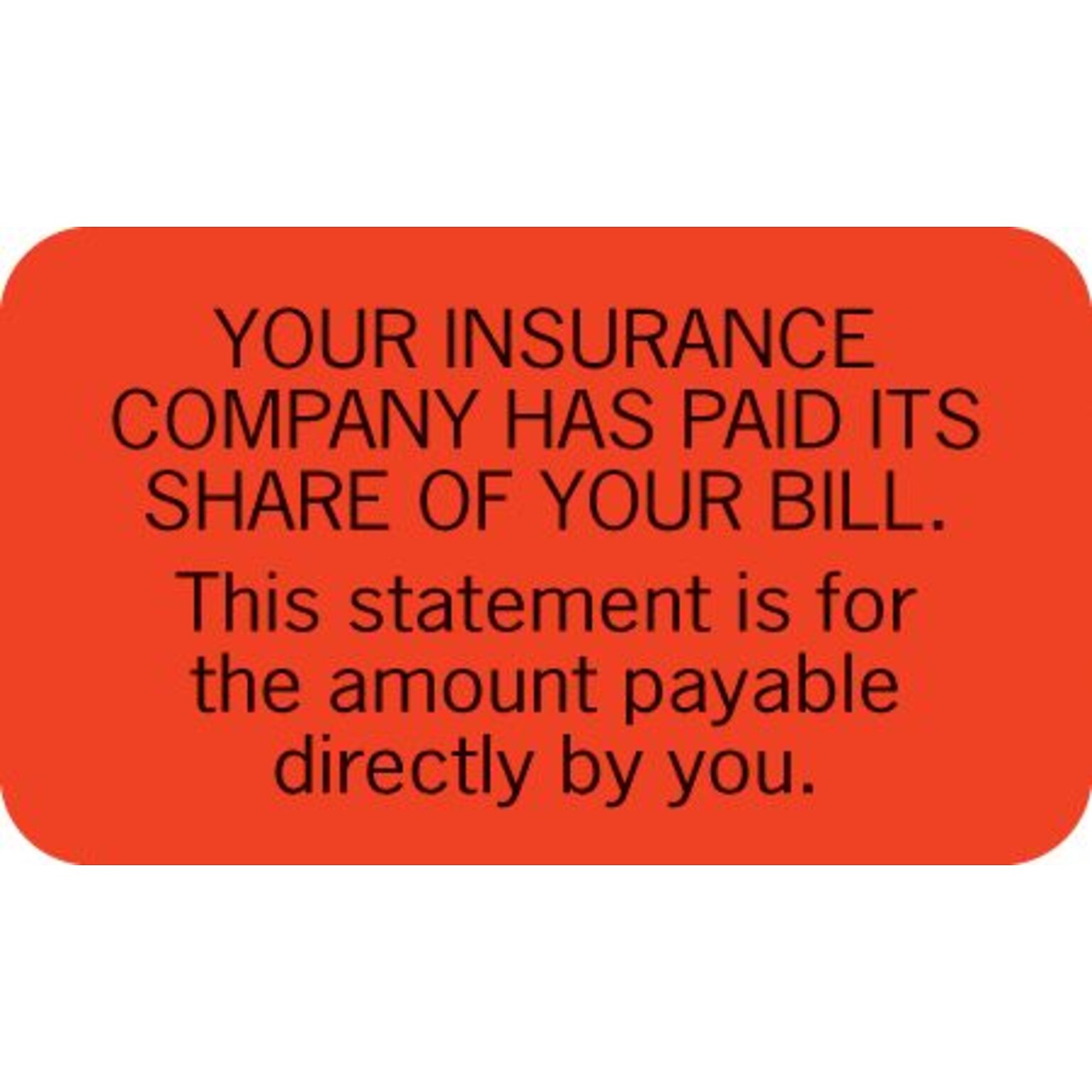 Patient Insurance Labels, Insurance Paid Its Share, Fluorescent Red, 7/8x1-1/2, 500 Labels