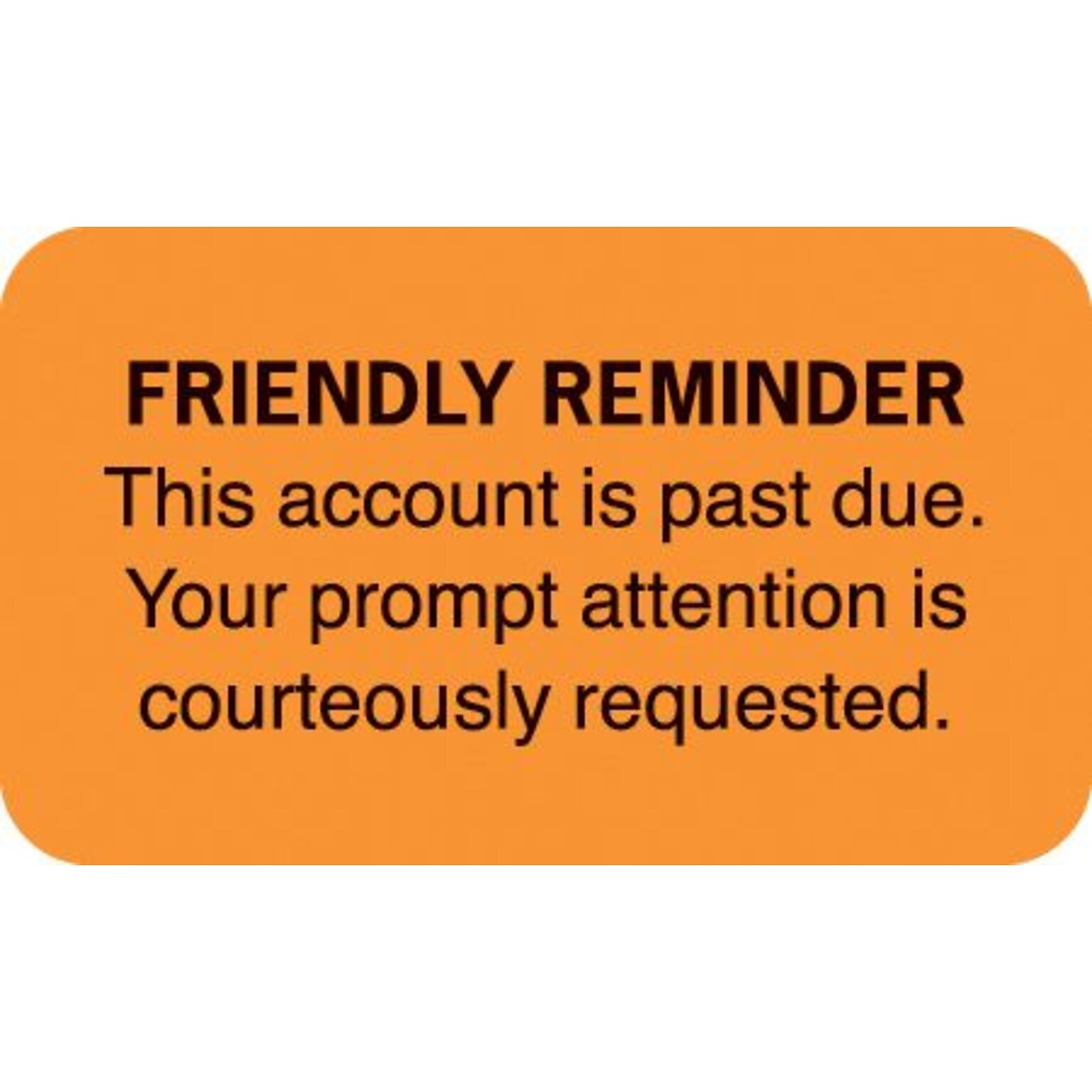 Reminder & Thank You Collection Labels, Friendly Reminder, Fl Orange, 7/8x1-1/2, 500 Labels