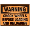ACCUFORM SIGNS® Safety Sign, WARNING CHOCK WHEELS BEFORE LOADING AND UNLOADING, 7 x 10, Plastic