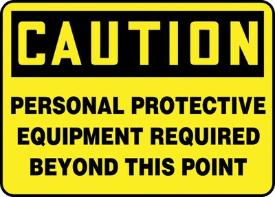 ACCUFORM SIGNS® Safety Sign, PERSONAL PROTECTIVE EQUIPMENT REQD BEYOND THIS POINT, 10x14 Aluminum
