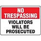 Accuform Safety Sign, NO TRESPASSING VIOLATORS WILL BE PROSECUTED, 10" x 14", Aluminum (MATR900VA)