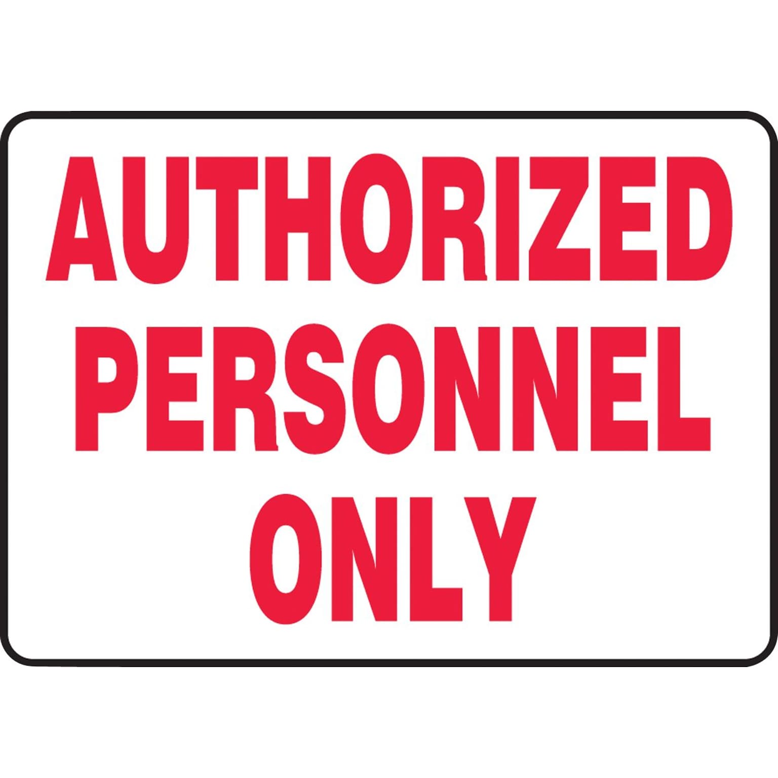 ACCUFORM SIGNS® Safety Sign, AUTHORIZED PERSONNEL ONLY, 10 x 14, Plastic, Each