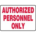 ACCUFORM SIGNS® Safety Sign, AUTHORIZED PERSONNEL ONLY, 7 x 10, Plastic, Each