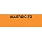 Medical Arts Press® Allergy Warning Medical Labels, Allergic To:, Fluorescent Orange, 3/4x2-1/2", 300 Labels
