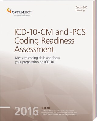 OPTUM™ ICD-10-CM and -PCS Coding Readiness Assessment; 2016