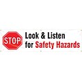 ACCUFORM SIGNS® Motivational Banner, STOP LOOK & LISTEN FOR SAFETY HAZARDS, 28x8, Reinforced Vinyl