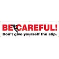 ACCUFORM SIGNS® Motivational Banner, BE CAREFUL! DONT GIVE YOURSELF THE SLIP, 28x8, Vinyl
