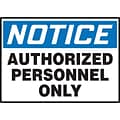 Accuform Signs Safety Label, NOTICE AUTHORIZED PERSONNEL ONLY, 3 1/2 x 5, Adhesive Vinyl, 5/Pack