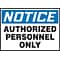 Accuform Signs Safety Label, NOTICE AUTHORIZED PERSONNEL ONLY, 3 1/2 x 5, Adhesive Vinyl, 5/Pack