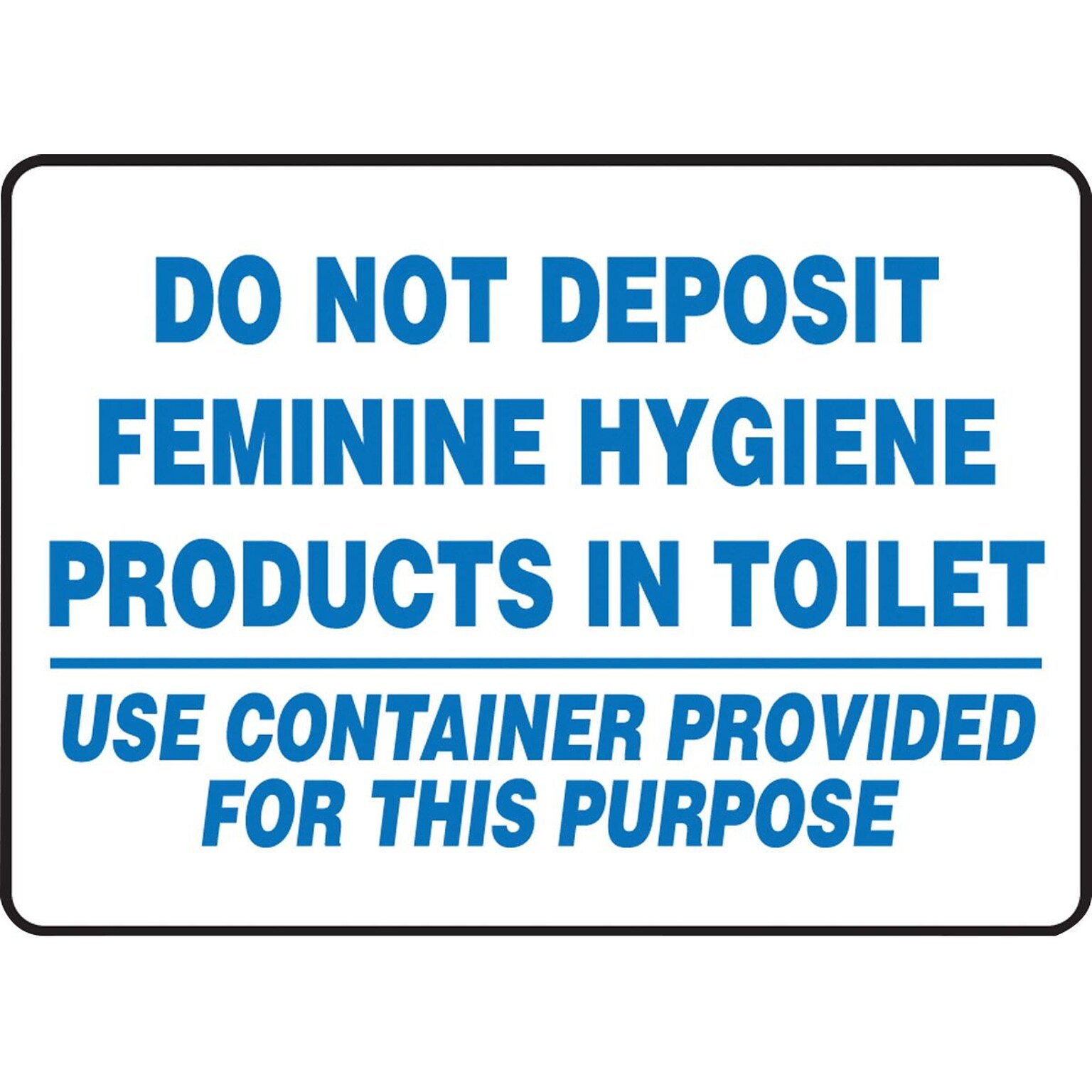 Accuform Safety Sign, DO NOT DEPOSIT FEMININE HYGIENE PRODUCTS IN TOILET, 7 x 10, Adhesive Vinyl (MRST524VS)