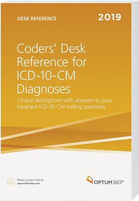 Optum™ 2019 Coders’ Desk Reference for ICD-10-CM Diagnoses