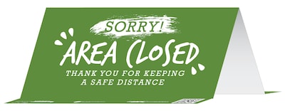 BeSafe Messaging Social Distancing Table Tents 8x3.875 Sorry! Area Closed Thank You For Keeping A