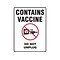 Accuform Contains Vaccine Do Not Unplug Surface Mounting Sign, 7 x 10, White/Black/Red (MBDX509VS)
