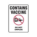 Accuform Contains Vaccine Do Not Unplug Surface Mounting Sign, 10 x 14, White/Black/Red (MBDX510VP)