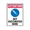 Accuform Attention Get Vaccinated Here Surface Mounting Sign, 7 x 10, White/Red/Blue (MBDX906VA)