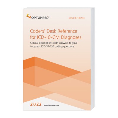 Optum360 2022 Coders’ Desk Reference for ICD-10-CM Diagnoses (ITDRD22)