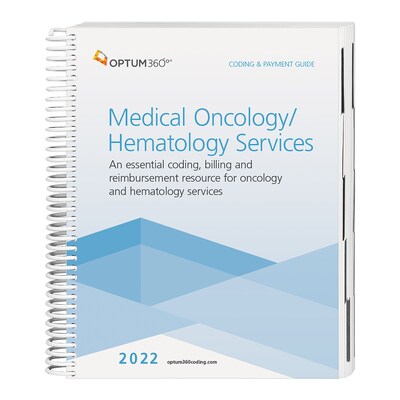 Optum360 2022 Coding and Payment Guide for Medical Oncology/Hematology Services, Spiral (SMOH22)
