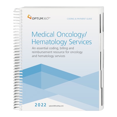 Optum360 2022 Coding and Payment Guide for Medical Oncology/Hematology Services, Spiral (SMOH22)