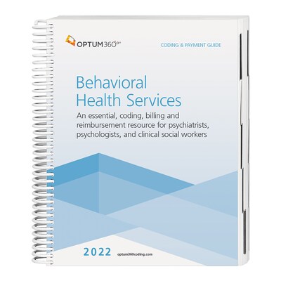 Optum360 2022 Coding and Payment Guide for Behavioral Health Services, Spiral (SYCH22)