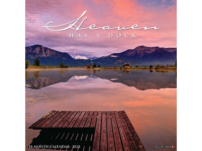 2022 Willow Creek Heaven Has a Dock 12 x 12 Monthly Wall Calendar (18262)