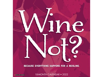 2022 Wine Not? Willow Creek 12 x 12 Monthly Wall Calendar (20203)