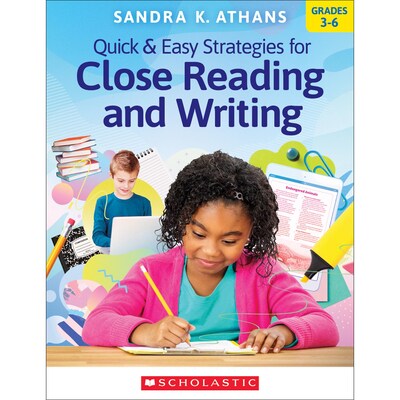 Quick & Easy Strategies for Close Reading & Writing, Grade 3-6