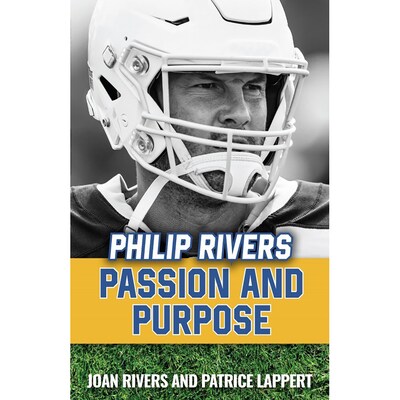 Philip Rivers: Passion and Purpose By Joan Rivers and Patrice Lappert, Paperback (9781644130629)