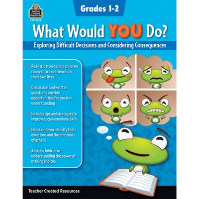 What Would YOU Do?: Exploring Difficult Decisions and Considering Consequences, Grade 1-2, Paperback