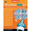 What Would YOU Do?: Exploring Difficult Decisions and Considering Consequences, Grade 3-4, Paperback
