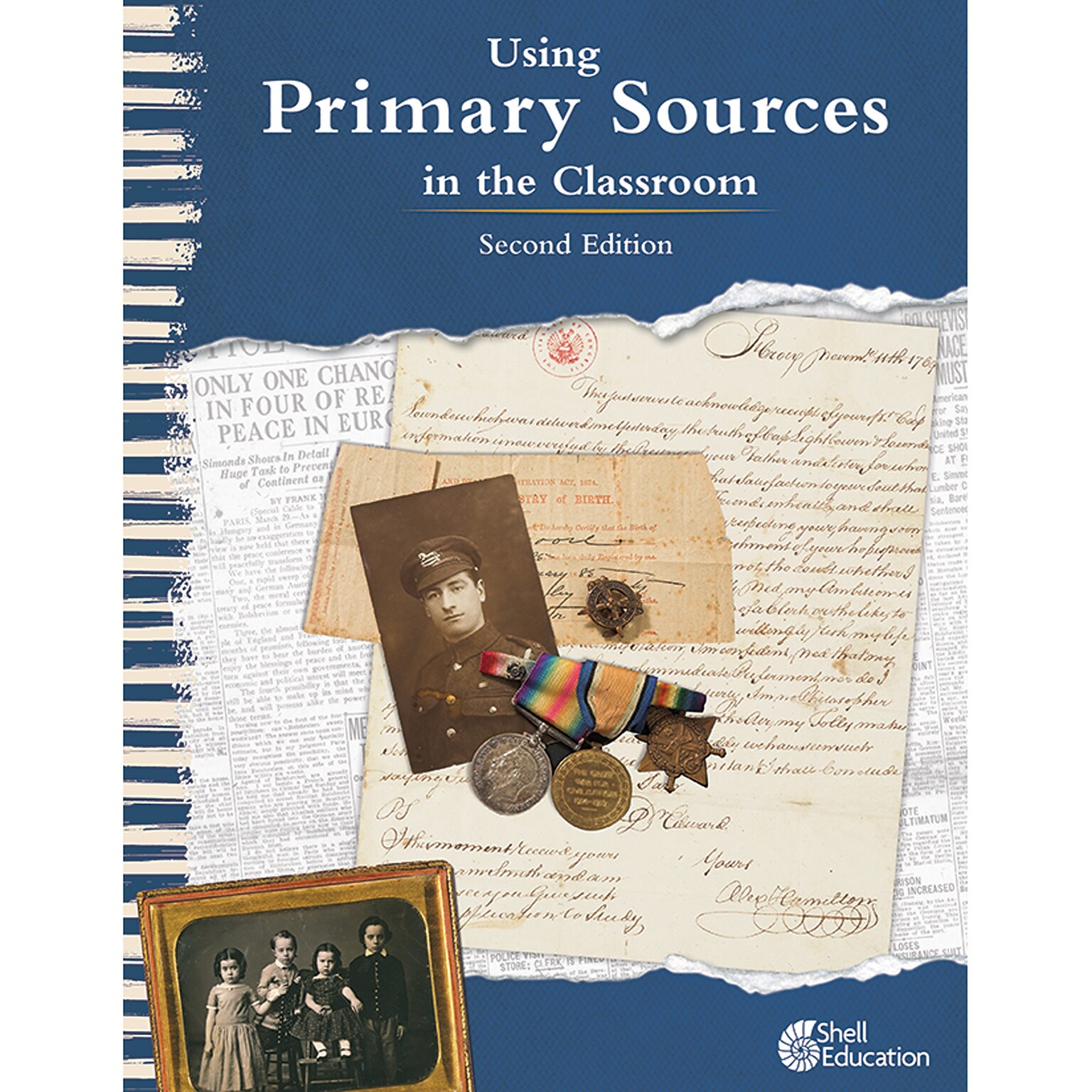 Shell Education Using Primary Sources in the Classroom, 2nd Edition
