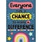 Teacher Created Resources 13-3/8 x 19 Everyone Has a Chance to Make a Difference Positive Poster (