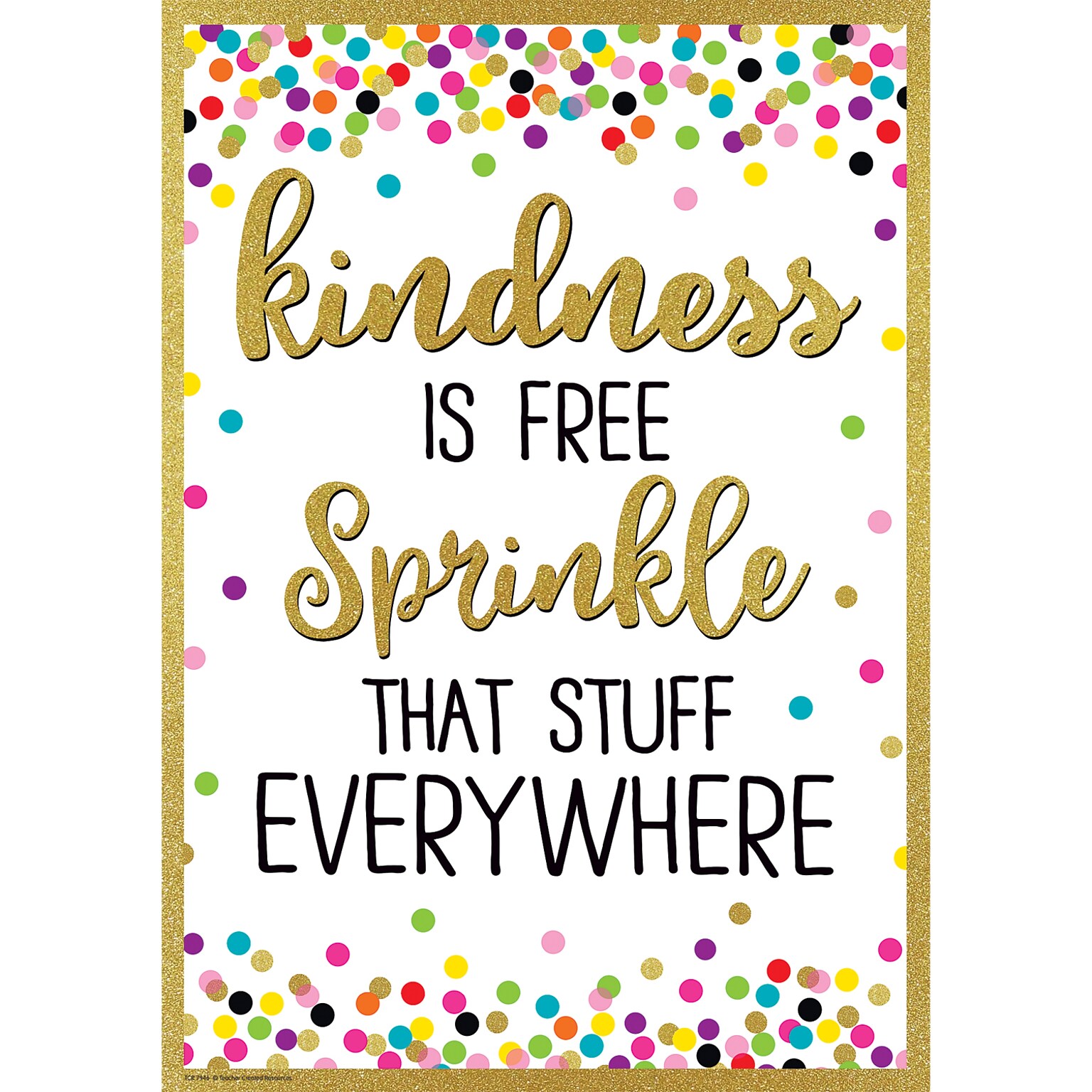 Teacher Created Resources® 13-3/8 x 19 Kindness Is Free Sprinkle That Stuff Everywhere Positive Poster (TCR7946)
