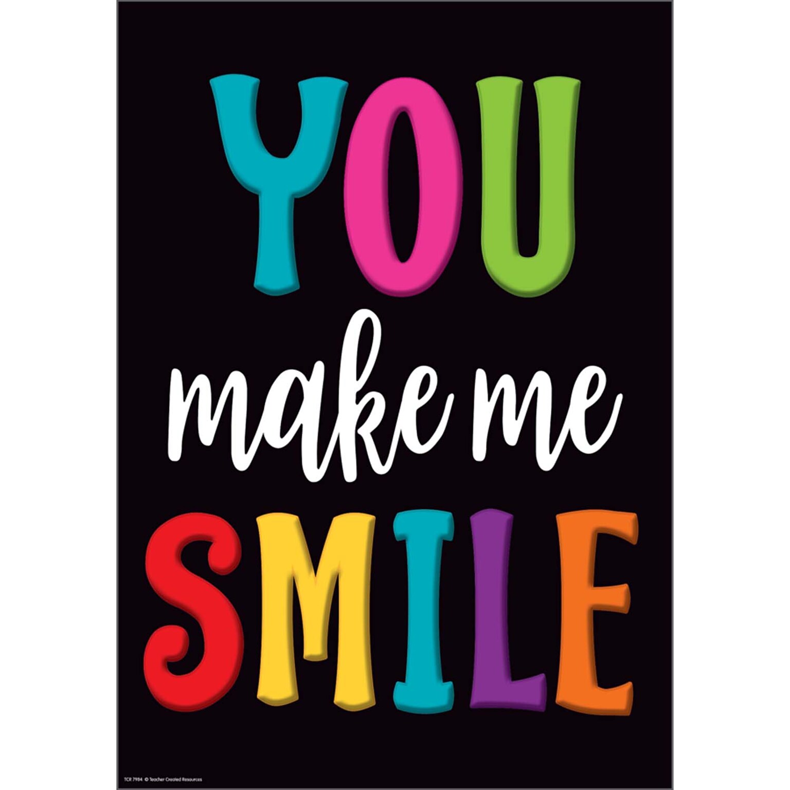 Teacher Created Resources® 13-3/8 x 19 You Make Me Smile Positive Poster (TCR7984)