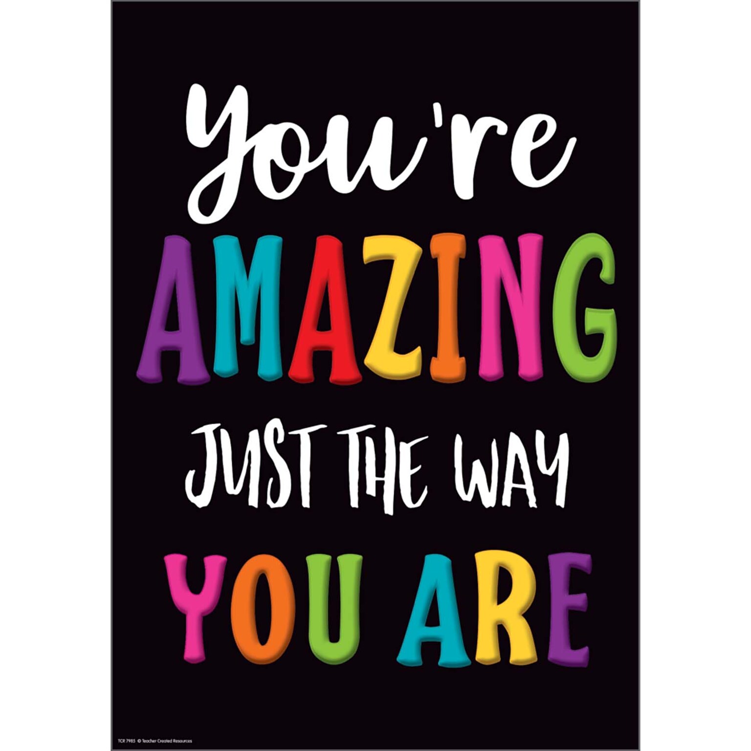 Teacher Created Resources® 13-3/8 x 19 Youre Amazing Just the Way You Are Positive Poster (TCR7985)