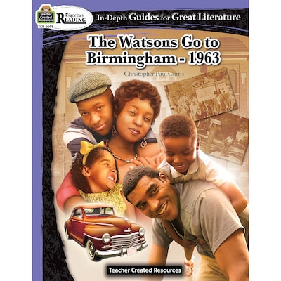 Teacher Created Resources® The Watsons Go to Birmingham-1963 Grades 4-6 (TCR8099)