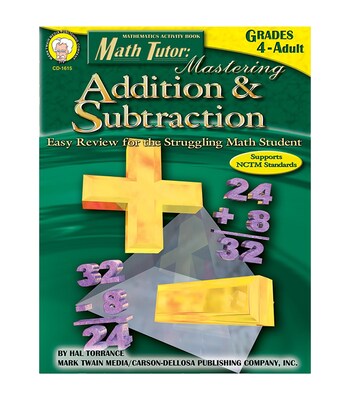 Math Tutor: Mastering Addition & Subtraction, Grades 4 - 12 Paperback (1615)