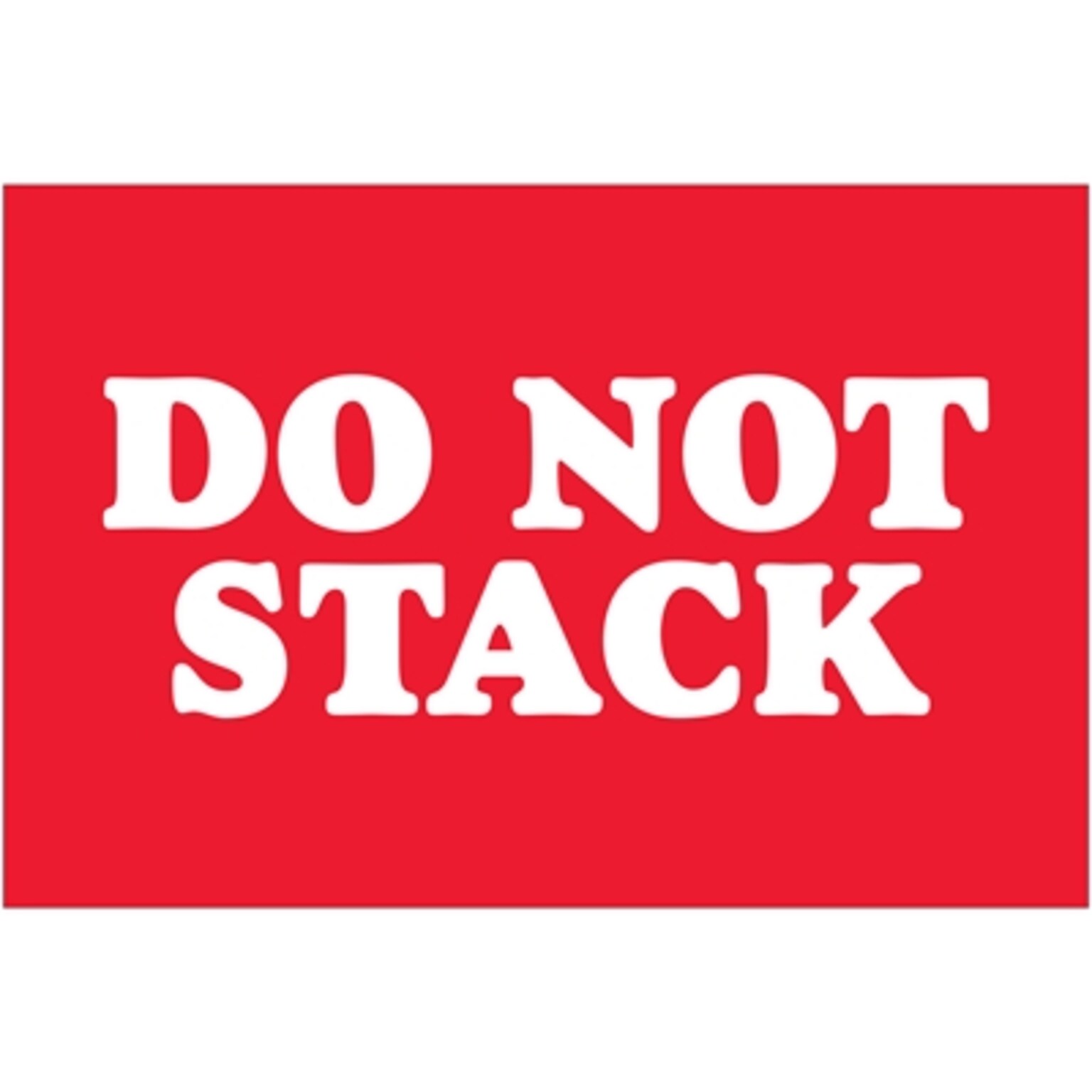 Tape Logic Labels, Do Not Stack, 2 x 3, Red/White, 500/Roll (DL1615)