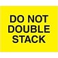 Tape Logic Labels, "Do Not Double Stack", 8 x 10", Fluorescent Yellow, 250/Roll (DL1629)